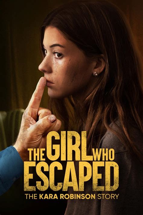 The Girl Who Escaped: The Kara Robinson Story。